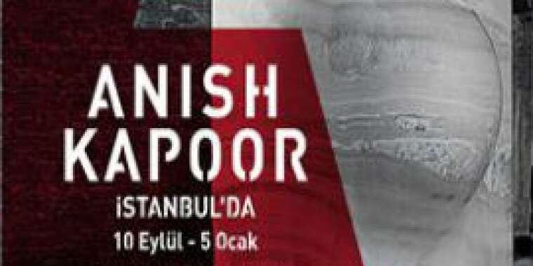 "Anish Kapoor İstanbul'da" Sergisi Açıldı