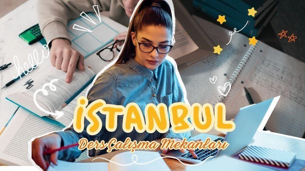 İstanbul'da Ders Çalışmak İçin En Güzel Mekanlar