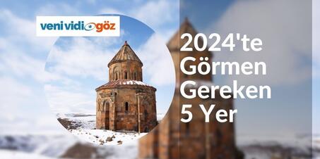 2024'te Görmen Gereken 5 Yer