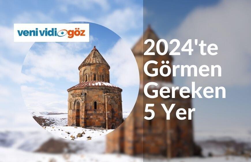 2024'te Görmen Gereken 5 Yer